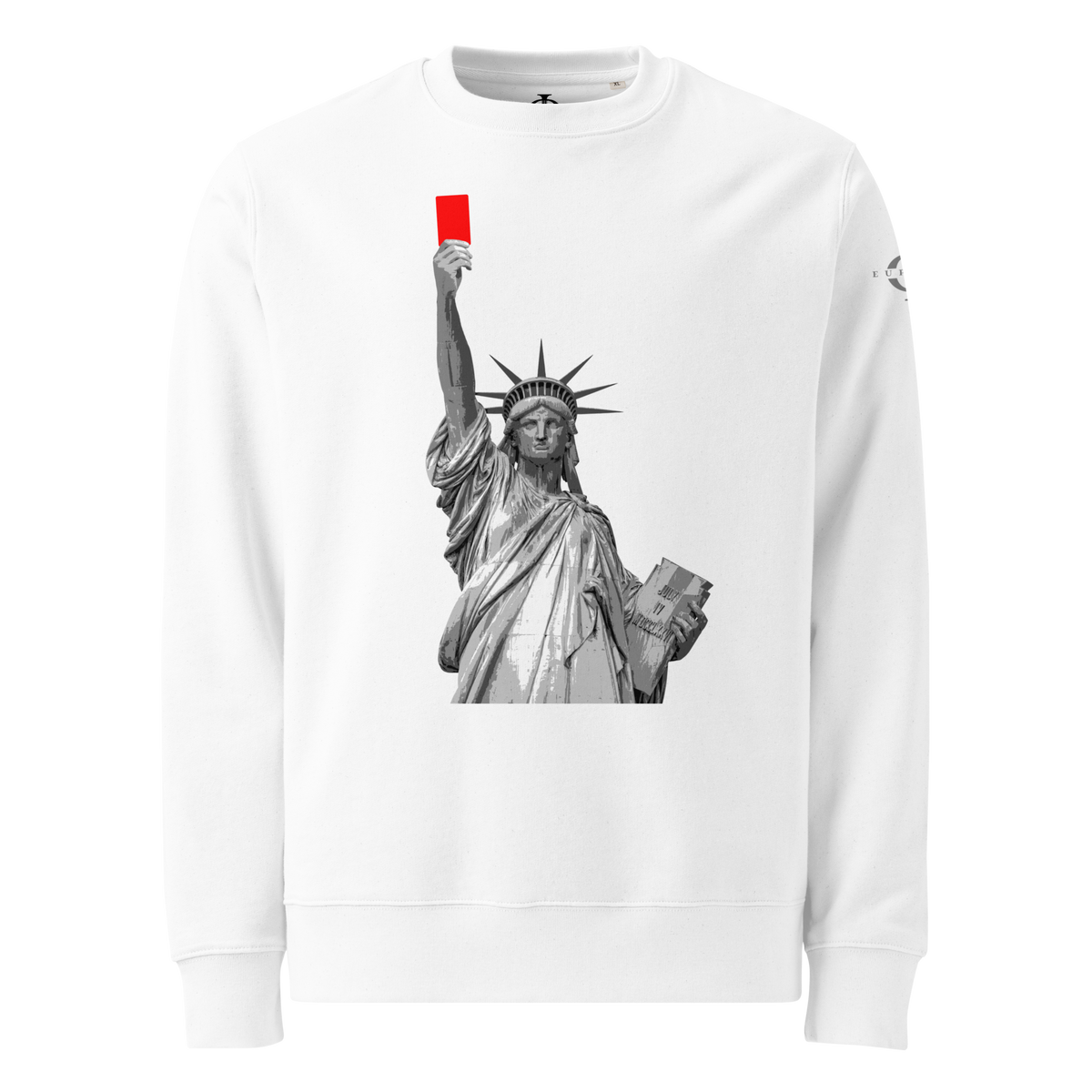 Sweatshirt Euphron « Liberty's Red Card », coloris blanc : la statue de la Liberté brandit un carton rouge