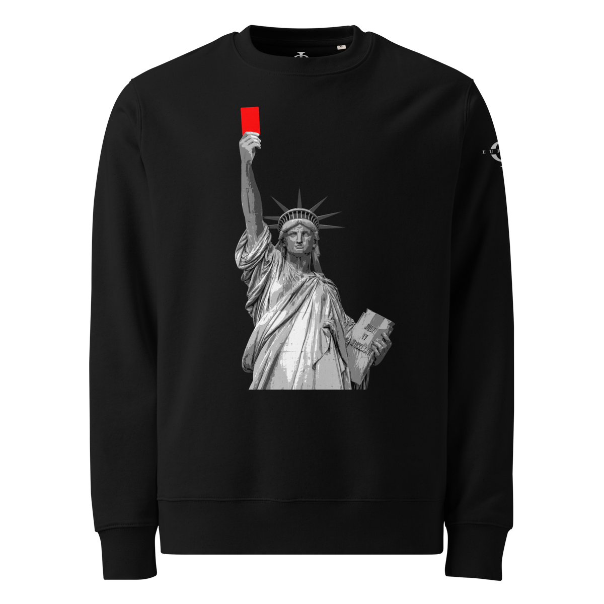 Sweatshirt Euphron « Liberty's Red Card », coloris noir : la statue de la Liberté brandit un carton rouge